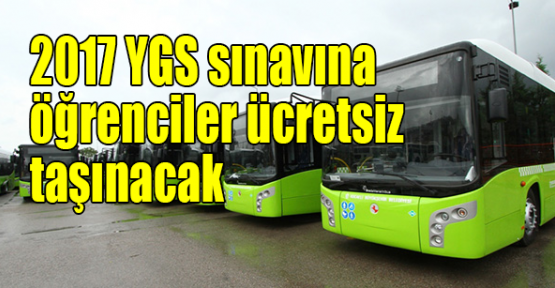 2017 YGS sınavına öğrenciler ücretsiz taşınacak