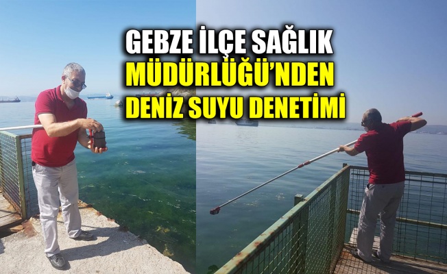 Gebze İlçe Sağlık Müdürlüğü’nden deniz suyu denetimi