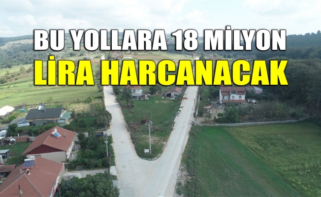 Bu yollara 18 milyon lira harcanacak