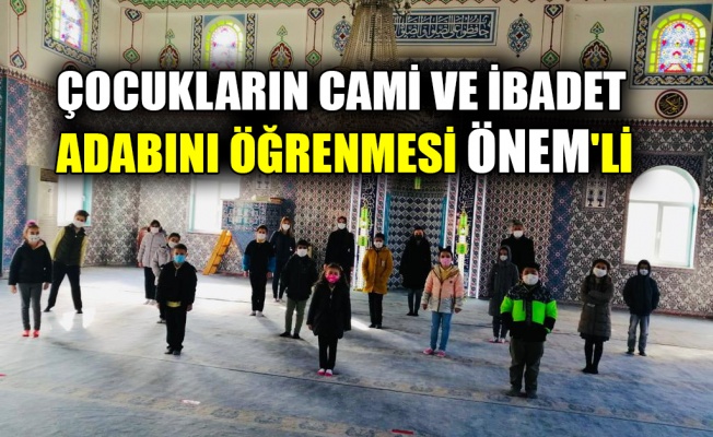 Çocukların cami ve ibadet adabını öğrenmesi ÖNEM'li