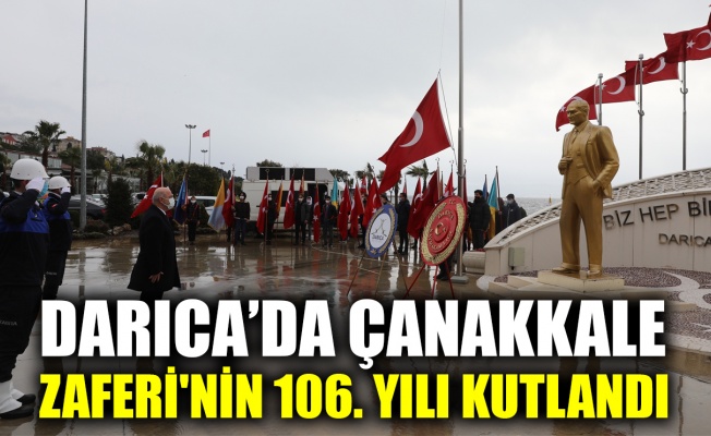 Darıca’da Çanakkale Zaferi'nin 106. yılı kutlandı