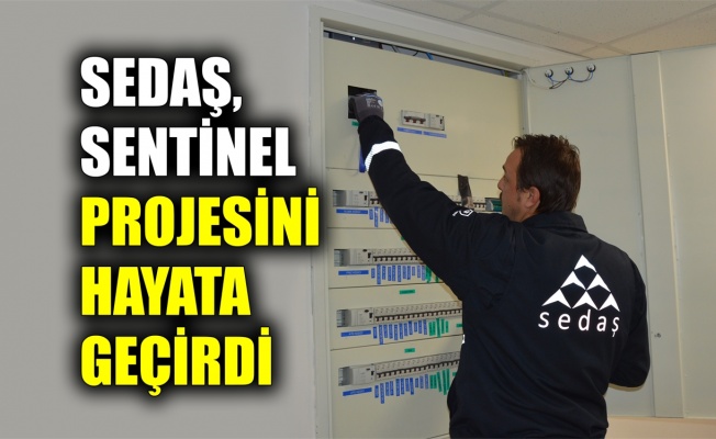 SEDAŞ, Sentinel projesini hayata geçirdi