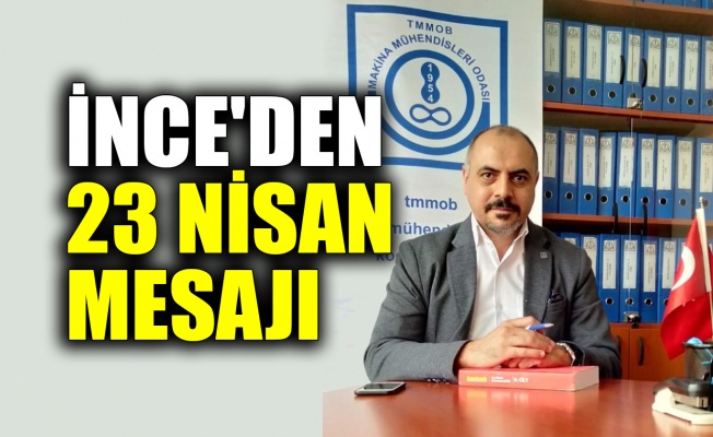 İnce'den 23 Nisan mesajı