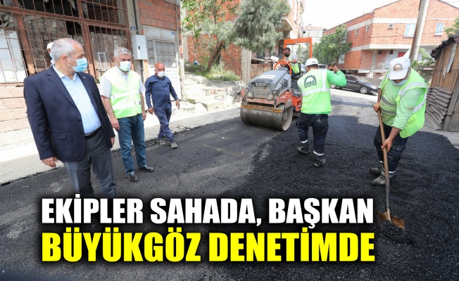 Ekipler sahada, Başkan Büyükgöz denetimde