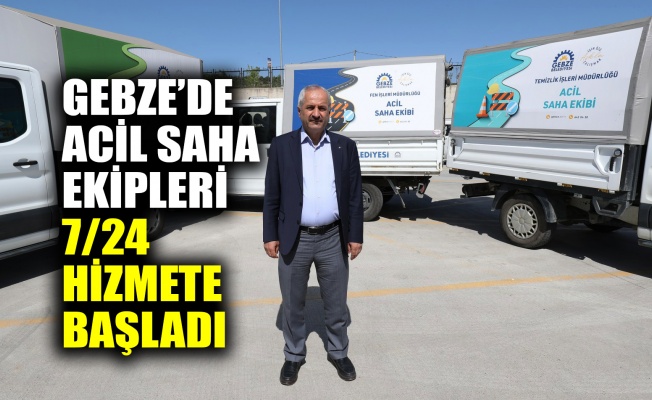 Gebze’de Acil Saha Ekipleri 7/24 hizmete başladı