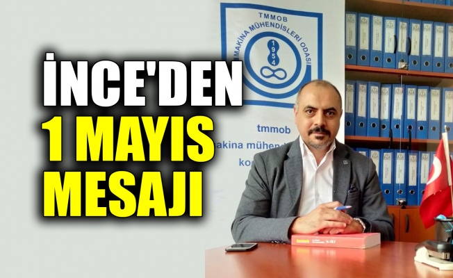 İnce'den 1 Mayıs mesajı