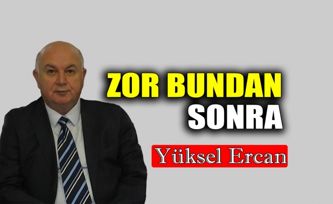 Zor bundan sonra