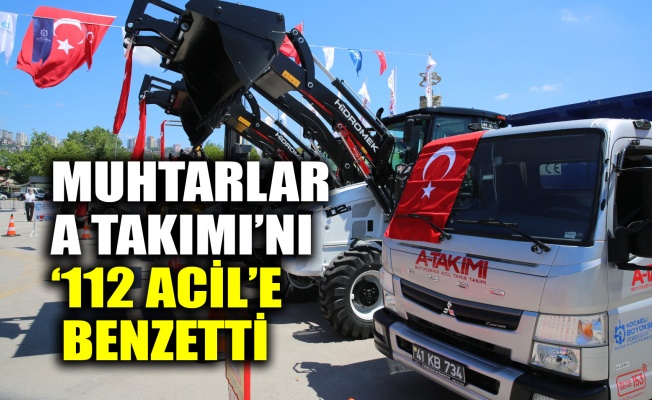 Muhtarlar, A Takımı’nı ‘112 Acil’e benzetti