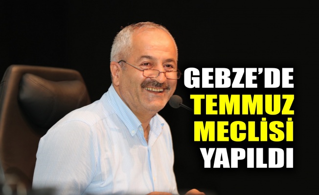 Gebze’de Temmuz meclisi tamamlandı