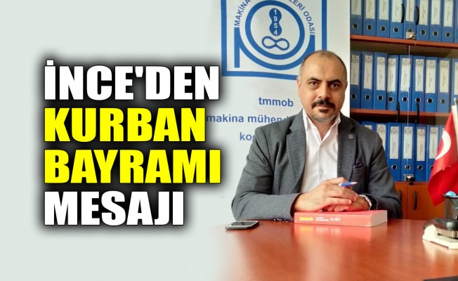 İnce'den Kurban Bayramı mesajı