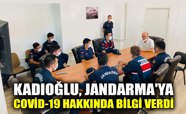 Kadıoğlu, Jandarma'ya Covid-19 hakkında bilgi verdi