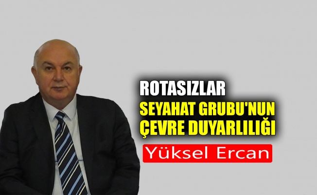 ROTASIZLAR Seyahat Grubu'nun çevre duyarlılığı