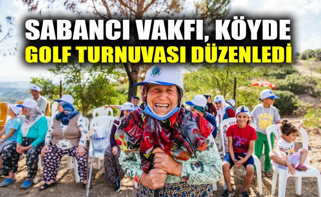 Sabancı Vakfı, köyde golf turnuvası düzenledi