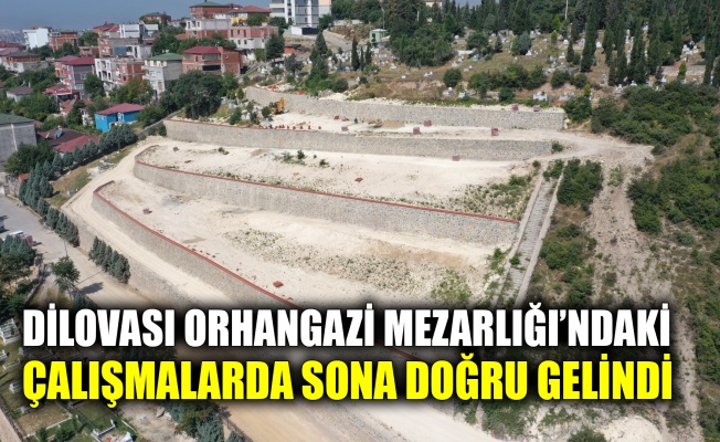 Dilovası Orhangazi Mezarlığı’ndaki çalışmalarda sona doğru