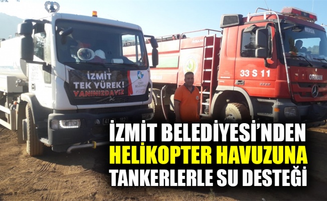 İzmit Belediyesi’nden helikopter havuzuna su desteği