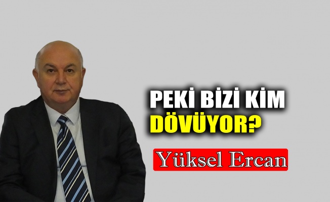 Peki bizi kim dövüyor?