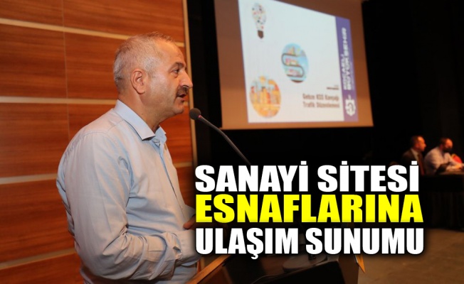 Sanayi sitesi esnaflarına ulaşım sunumu