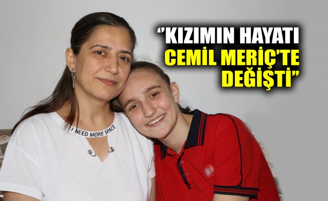 ‘’Kızımın hayatı Cemil Meriç’te değişti’’