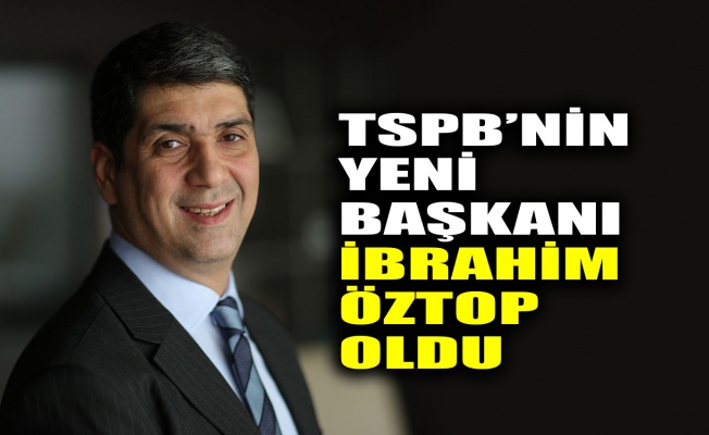 TSPB’nin yeni başkanı İbrahim Öztop oldu