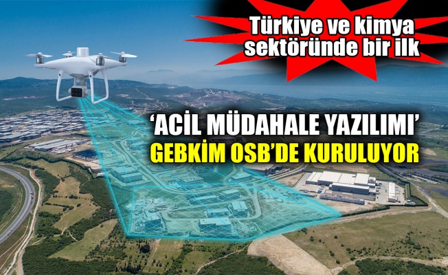 ‘Acil Müdahale Yazılımı’ GEBKİM OSB’de kuruluyor