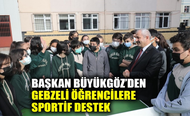 Başkan Büyükgöz’den Gebzeli öğrencilere sportif destek