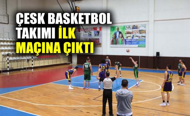 ÇESK Basketbol Takımı ilk maçına çıktı