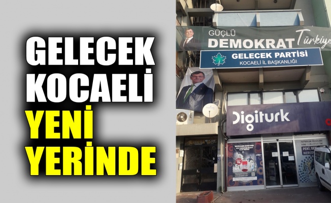 Gelecek Kocaeli yeni yerinde