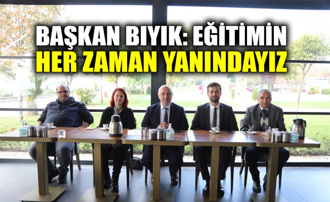 Bıyık: Eğitimin her zaman yanındayız