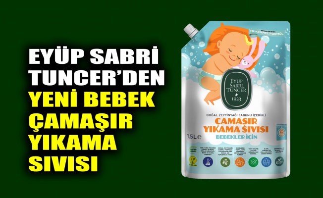 Eyüp Sabri Tuncer’den yeni bebek çamaşır yıkama sıvısı