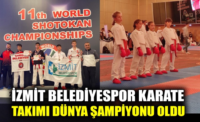 İzmit Belediyespor Karate Takımı, Dünya şampiyonu oldu