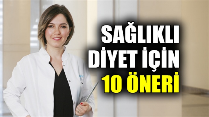 Sağlıklı diyet için 10 öneri