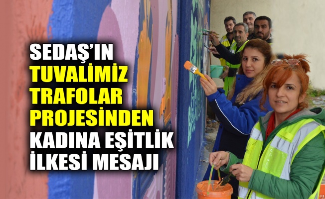 SEDAŞ’ın Tuvalimiz Trafolar projesinden kadına eşitlik ilkesi mesajı