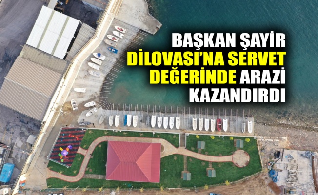 Dilovası servet değerinde arazi kazandı