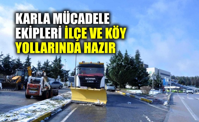 Karla mücadele ekipleri ilçe ve köy yollarında hazır