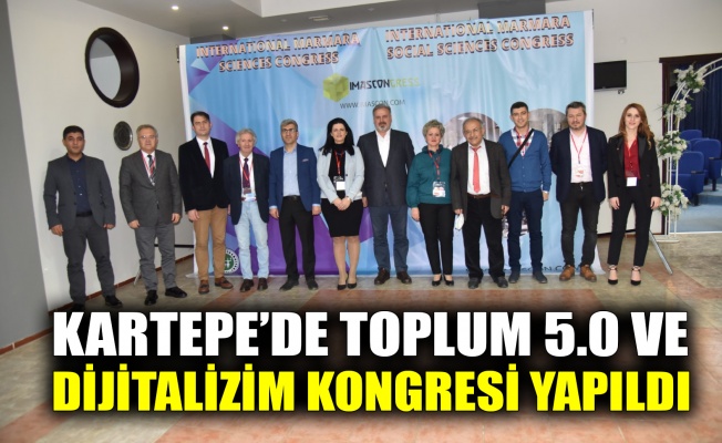 Kartepe’de Toplum 5.0 ve Dijitalizim Kongresi yapıldı