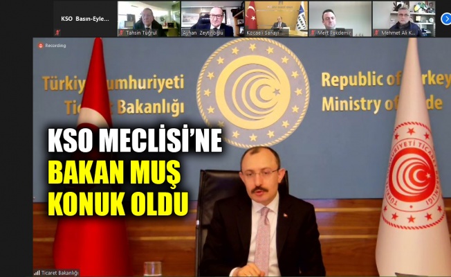 KSO Meclisi’ne T.C. Ticaret Bakanı Dr. Mehmet Muş konuk oldu
