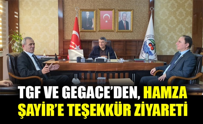 TGF ve GEGACE’den Hamza Şayir’e teşekkür ziyareti