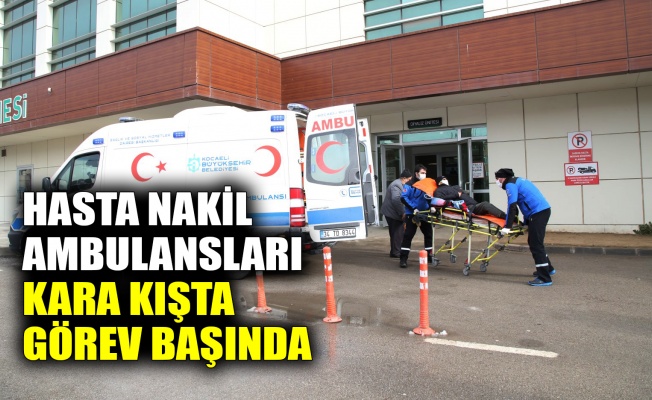 Hasta nakil ambulansları kara kışta görev başında