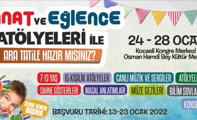 Kocaeli'nde ara tatil sanat ve eğlence atölyelerinde geçecek 