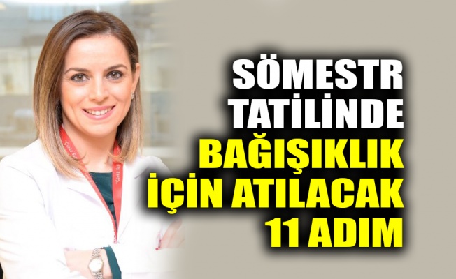 Sömestr tatilinde bağışıklık için atılacak 11 adım