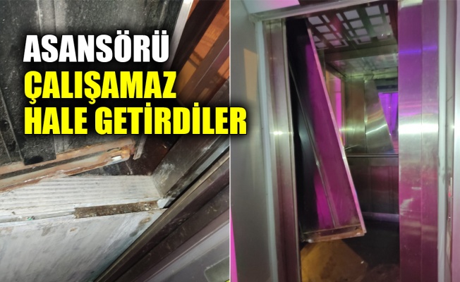 Asansörü çalışamaz hale getirdiler