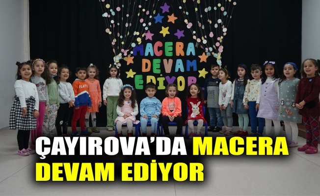 Çayırova’da macera devam ediyor