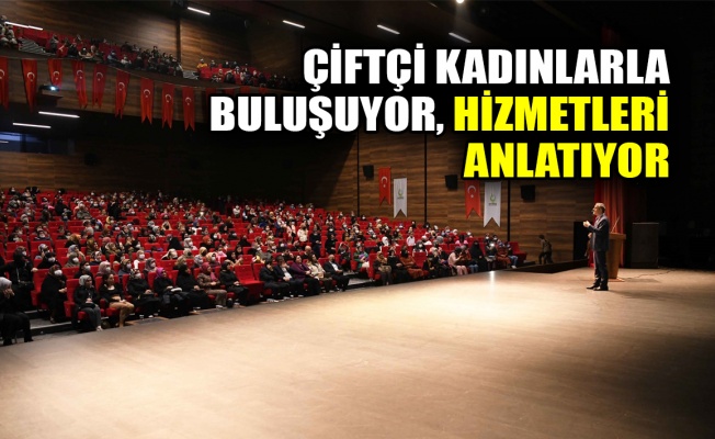 Çiftçi kadınlarla buluşuyor, hizmetleri anlatıyor