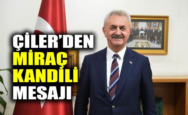 Çiler’den Miraç Kandili mesajı