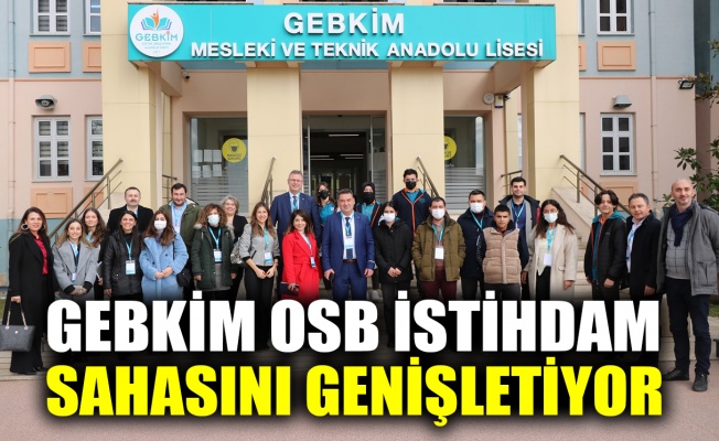 GEBKİM OSB istihdam sahasını genişletiyor