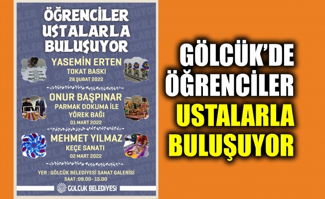 Gölcük’de öğrenciler ustalarla buluşuyor