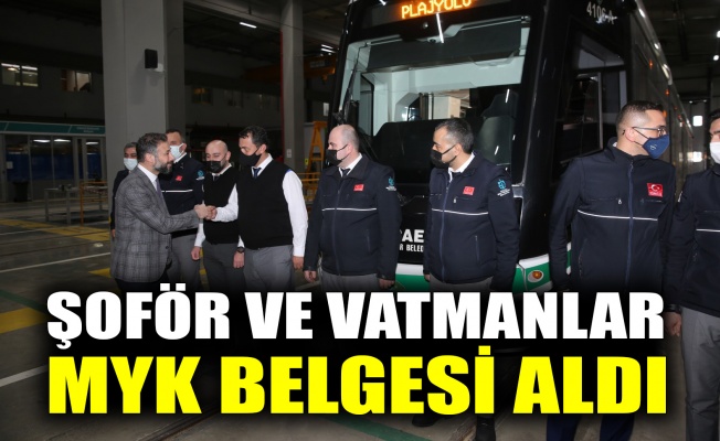 Şoför ve vatmanlar MYK belgesi aldı