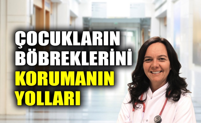 Çocukların böbreklerini korumanın yolları