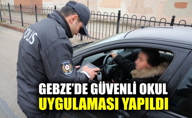 Gebze’de Güvenli Okul Uygulaması yapıldı