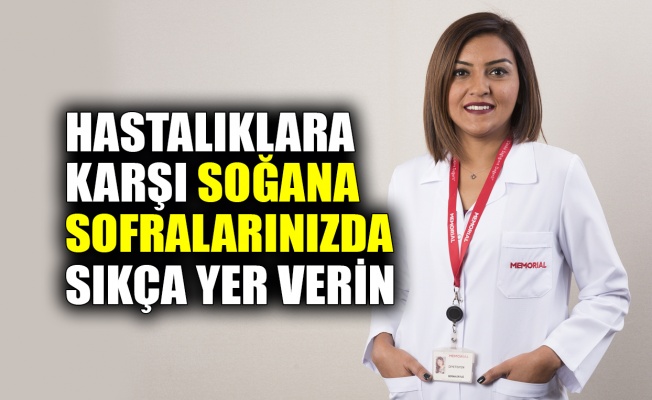 Hastalıklara karşı soğana sofralarınızda sıkça yer verin